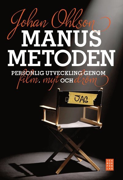 Cover for Johan Ohlson · Manusmetoden : personlig utveckling genom dröm, film och myt (Bound Book) (2012)
