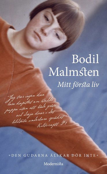 Cover for Bodil Malmsten · Mitt första liv : den gudarna älskar dör inte (Paperback Book) (2013)