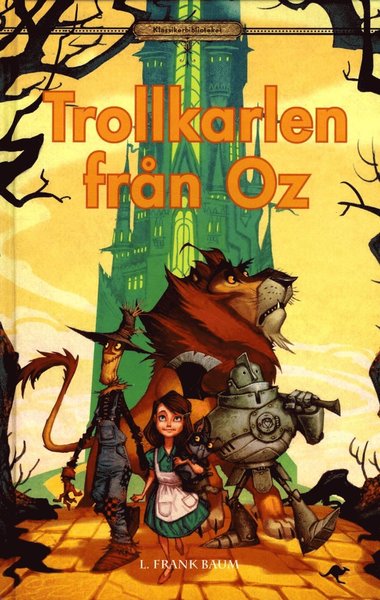 Klassikerbiblioteket: Trollkarlen från Oz - Martin Svensson - Books - Känguru - 9789176632208 - May 26, 2017