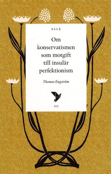 Om konservatismen som motgift till insulär perfektionism - Thomas Engström - Books - Timbro - 9789177031208 - December 13, 2017