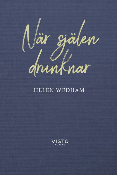 Cover for Helen Wedham · När själen drunknar (Innbunden bok) (2020)