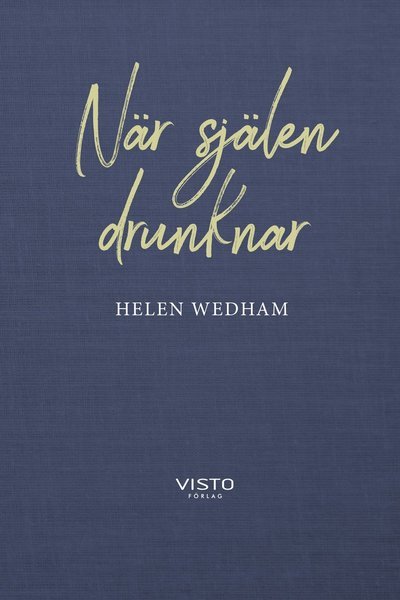 Cover for Helen Wedham · När själen drunknar (Bound Book) (2020)