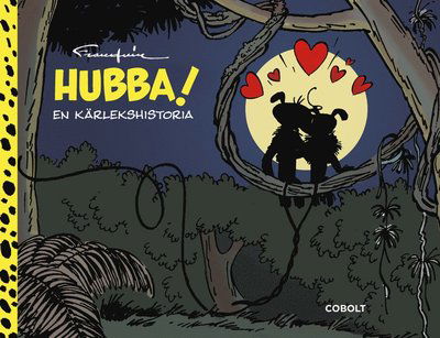 Hubba! : en kärlekshistoria - André Franquin - Livros - Cobolt Förlag - 9789187861208 - 17 de novembro de 2015