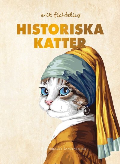 Cover for Erik Fichtelius · Historiska djur: Historiska katter (Indbundet Bog) (2018)