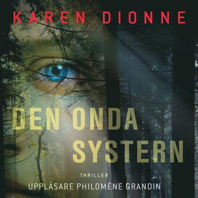 Den onda systern - Karen Dionne - Hörbuch - Bokförlaget Nona - 9789189177208 - 12. Oktober 2020