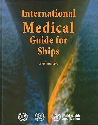 Cover for World Health Organization · International medical guide for ships: including the ships medicine chest (Hardcover Book) [3rd ed., 2007 edition] (2007)