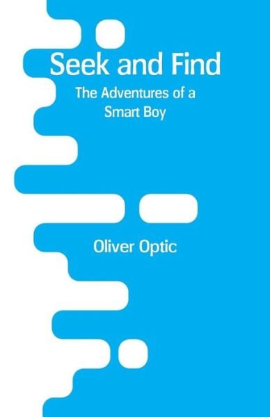 Cover for Oliver Optic · Seek and Find (Pocketbok) (2018)