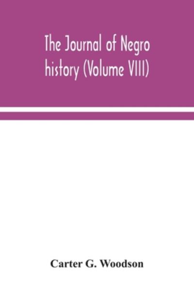 Cover for Carter G Woodson · The Journal of Negro history (Volume VIII) (Taschenbuch) (2020)