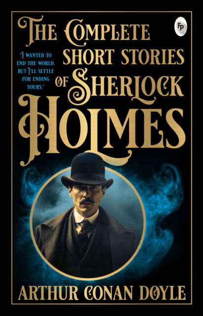 Cover for Arthur Conan Doyle · The Complete Short Stories of Sherlock Holmes (Paperback Book) (2025)