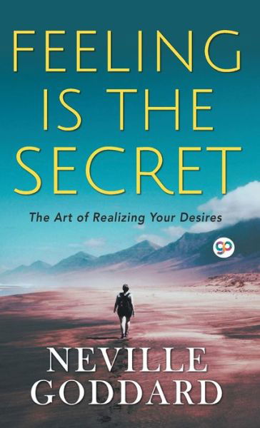 Feeling is the Secret - Neville Goddard - Livros - General Press - 9789389157208 - 28 de maio de 2019