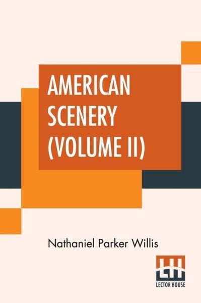 Cover for Nathaniel Parker Willis · American Scenery (Volume II) (Paperback Book) (2020)