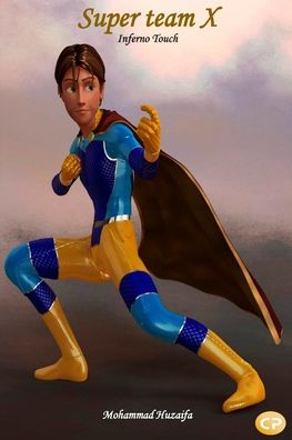 Super team X - Mohammad Huzaifa - Books - Cyscoprime Publishers - 9789390047208 - July 1, 2020