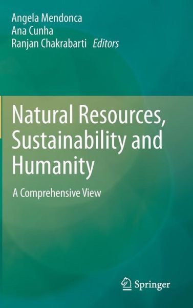 Angela Mendonca · Natural Resources, Sustainability and Humanity: A Comprehensive View (Hardcover bog) (2012)