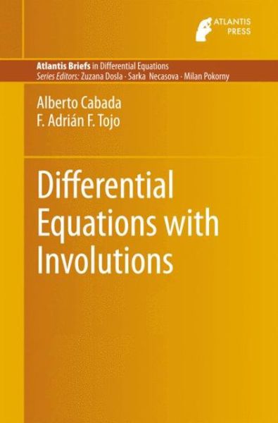 Cover for Alberto Cabada · Differential Equations with Involutions - Atlantis Briefs in Differential Equations (Paperback Book) [1st ed. 2015 edition] (2016)