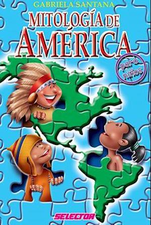 Cover for Gabriela Santana · Mitologia De America (Literatura Infantil) (Pocketbok) (2018)