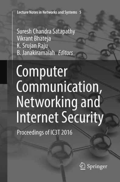 Cover for Computer Communication, Networking and Internet Security: Proceedings of IC3T 2016 - Lecture Notes in Networks and Systems (Paperback Book) [Softcover reprint of the original 1st ed. 2017 edition] (2018)