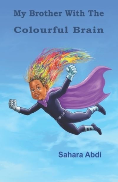 Cover for Sahara Abdi · My Brother With The Colourful Brain (Paperback Book) (2022)