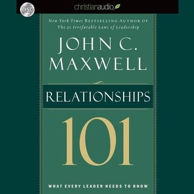 Relationships 101 - John C Maxwell - Music - Christianaudio - 9798200500208 - March 1, 2021