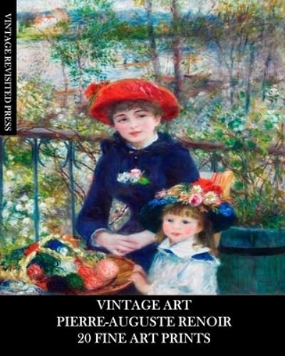 Cover for Vintage Revisited Press · Vintage Art: Pierre-Auguste Renoir: 20 Fine Art Prints: Impressionist Ephemera for Framing, Home Decor and Collages (Paperback Book) (2024)