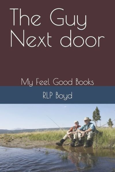 Cover for Rlp Boyd · The Guy Next door: My Feel Good Books (Paperback Book) (2022)