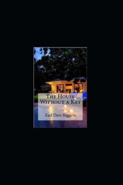 Cover for Earl Derr Biggers · The House Without a Key by Earl Derr Biggers illustrated edition (Paperback Book) (2022)