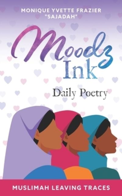 Moodz Ink: Daily Poetry - Momique Yvette Fraizer - Książki - Independently Published - 9798486832208 - 27 października 2021