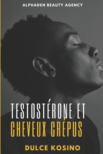 Cover for Dulce Kosino · Testosterone et cheveux crepus (Paperback Bog) (2021)