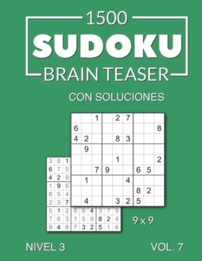 Cover for Morari Media Es · 1500 Sudoku Brain Teaser 9x9 con soluciones: Nivel 3 (normal), Volumen 7, Edicion en espanol (Paperback Book) (2021)