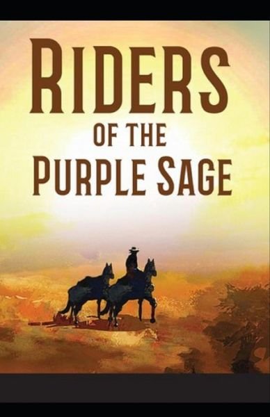 Cover for Zane Grey · Riders of the Purple Sage: Illustrated Edition (Paperback Book) (2021)