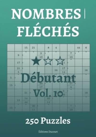 Cover for Editions Ducourt · Nombres fleches Debutant Vol.10 - Nombres Fleches (Pocketbok) (2021)