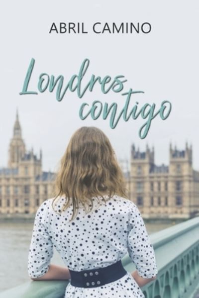 Cover for Abril Camino · Londres contigo (Paperback Book) (2020)