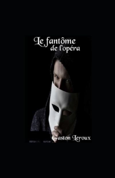 Cover for Gaston LeRoux · Le Fantome de l'Opera illustree (Paperback Book) (2020)