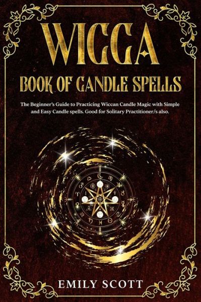 Wicca Candle - Emily Scott - Książki - Independently Published - 9798628380208 - 19 marca 2020