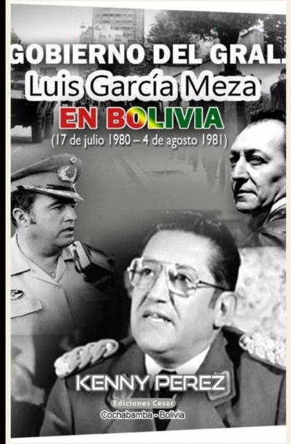 Cover for Kenny Perez · Gobierno del Gral. Luis Garcia Meza en Bolivia (17 de julio 1980 - 4 de agosto 1981) - 3 (Paperback Book) (2020)
