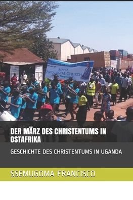 Cover for Ssemugoma Evangelist Francisco · Der Marz Des Christentums in Ostafrika (Paperback Bog) (2020)