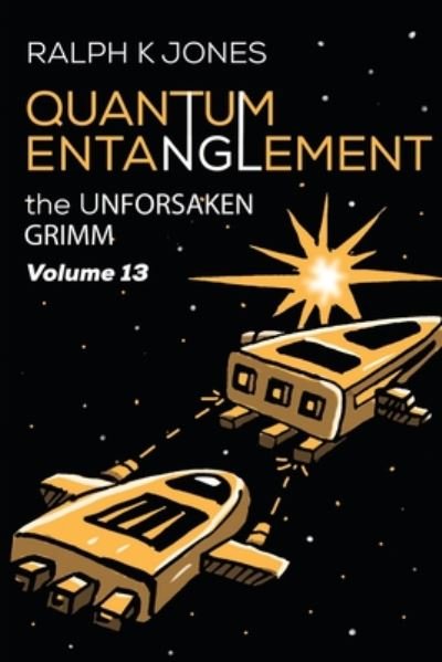 Cover for Ralph K Jones · Quantum Entanglement Vol 13 (Paperback Book) (2020)