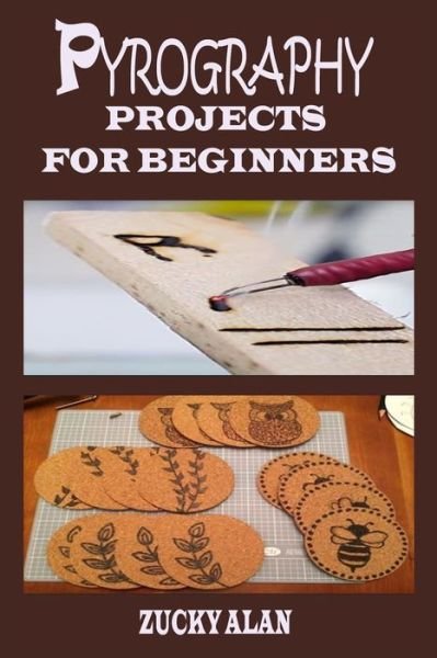 Cover for Zucky Alan · Pyrography Projects for Beginners (Taschenbuch) (2020)