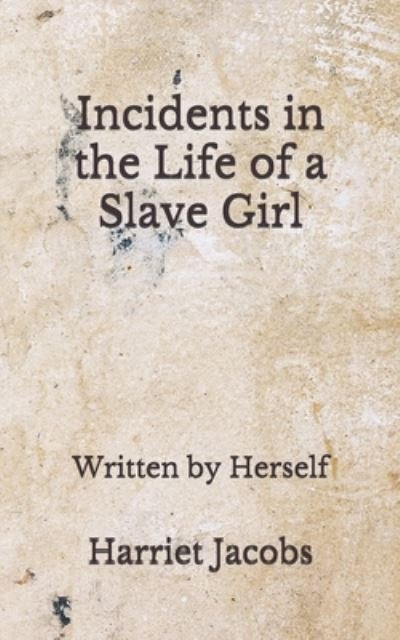 Cover for Harriet Jacobs · Incidents in the Life of a Slave Girl (Taschenbuch) (2020)