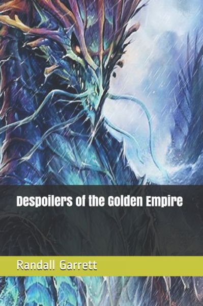 Cover for Randall Garrett · Despoilers of the Golden Empire (Paperback Book) (2021)