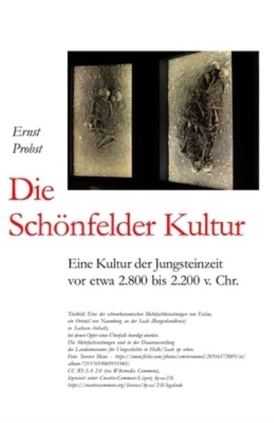 Cover for Ernst Probst · Die Schoenfelder Kultur: Eine Kultur der Jungsteinzeit vor etwa 2.800 bis 2.200 v. Chr. - Bucher Von Ernst Probst UEber Die Steinzeit (Taschenbuch) (2021)