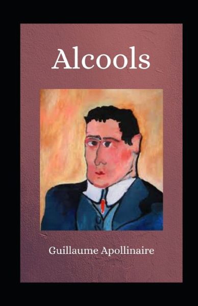 Cover for Guillaume Apollinaire · Alcools illustree (Pocketbok) (2021)