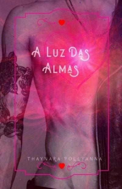 Cover for Thaynara Pollyanna · A Luz Das Almas (Paperback Book) (2021)