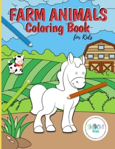 Cover for Ikiokikids · Farm Animals Coloring Book for Kids: A fun coloring activity book to help develop creativity and assist in the development of fine motor skills. Your child will be thrilled with this coloring book, full of all their favorite farm animals. Ages 4 - 10. (Paperback Book) (2021)