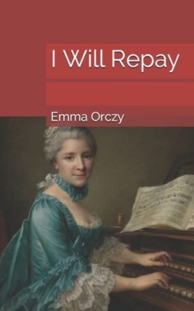 Cover for Emma Orczy · I Will Repay (Paperback Book) (2021)