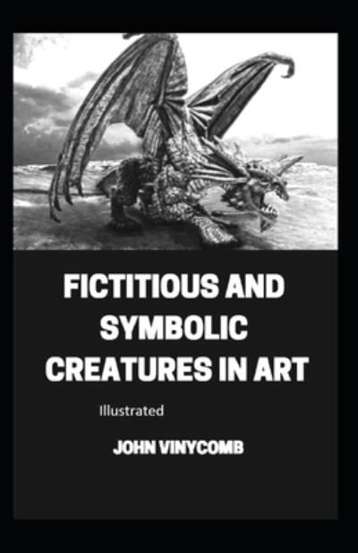 Cover for John Vinycomb · Fictitious and Symbolic Creatures in Art illustrated (Paperback Book) (2021)