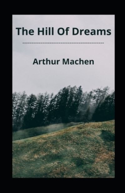 Cover for Arthur Machen · The Hill Of Dreams illustrated (Pocketbok) (2021)