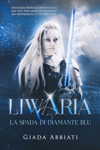 Cover for Giada Abbiati · Liwaria - La spada di diamante blu - Liwaria Saga (Pocketbok) (2021)