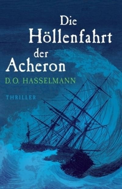 Cover for D O Hasselmann · Die Hoellenfahrt der Acheron (Pocketbok) (2022)