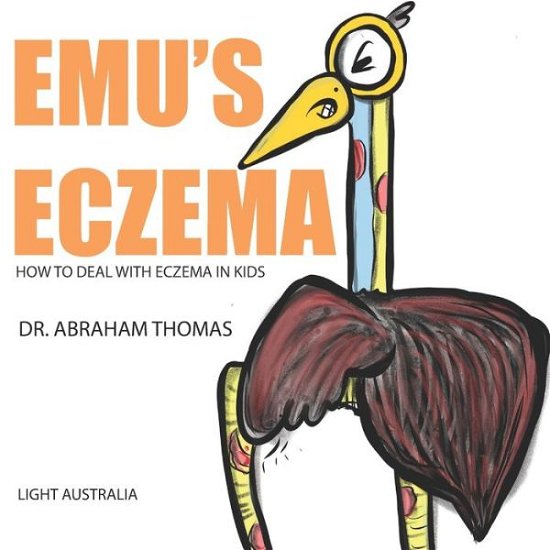 Cover for Abraham Thomas · Emu's Eczema: How to handle ECZEMA in kids - Kids Medical Books (Taschenbuch) (2022)