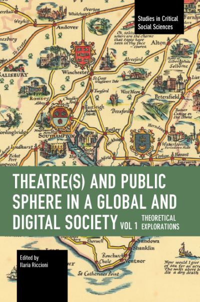 Cover for Ilaria Riccioni · Theater and Public Sphere in a Global and Digital Society, Volume 1 (Book) (2023)